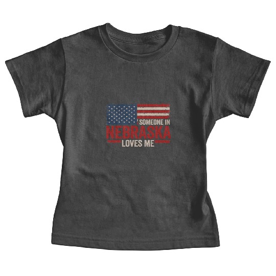 Someone In Nebraska Loves Me Baby Tees