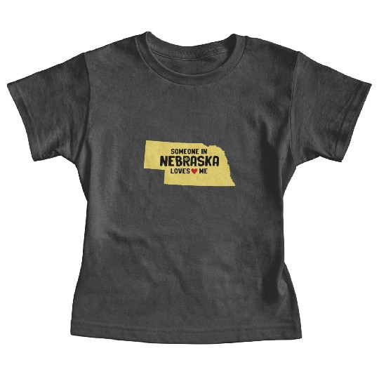 Someone In Nebraska Loves Me Baby Tees