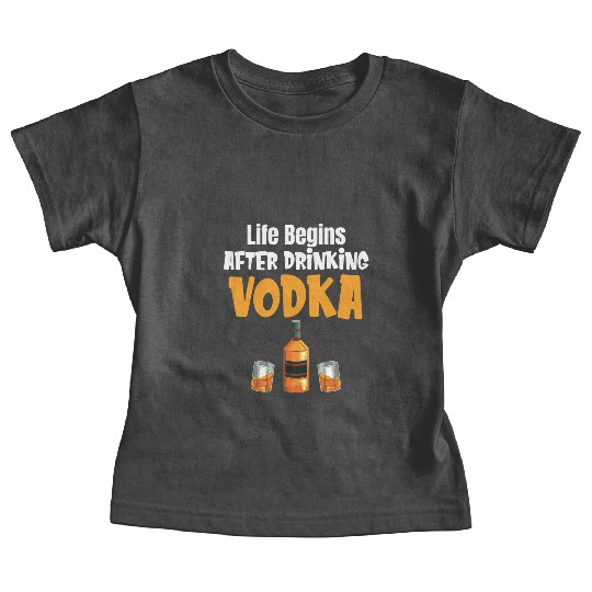 Life Begins After Drinking Vodka Liquor Sommelier Baby Tees