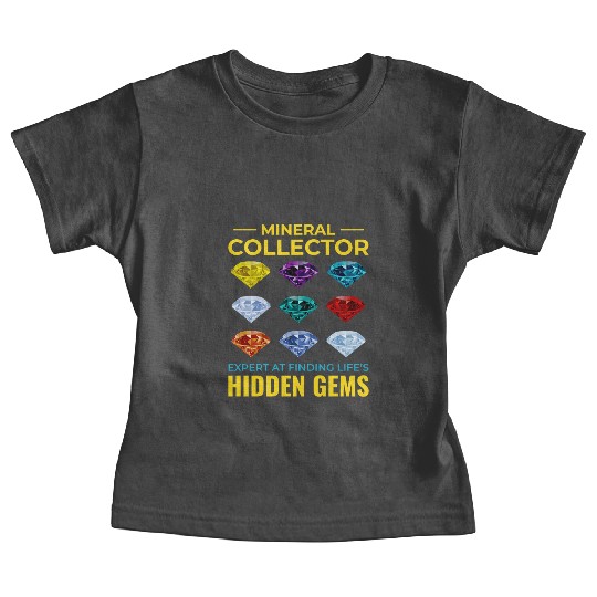 Crystal Collecting Rock Hunting Mineral Collector Baby Tees