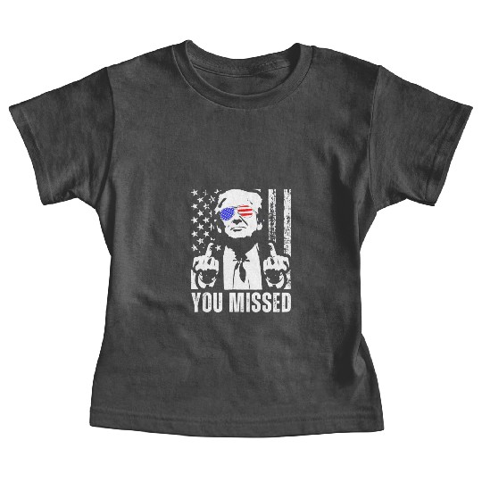 ON BACK You Missed Trump 2024 US American Flag Baby Tees