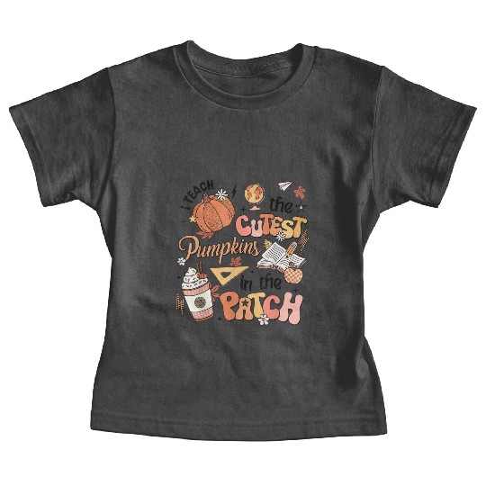 I Teach The Cutest Pumpkins In The Patch Autumn Fa Baby Tees