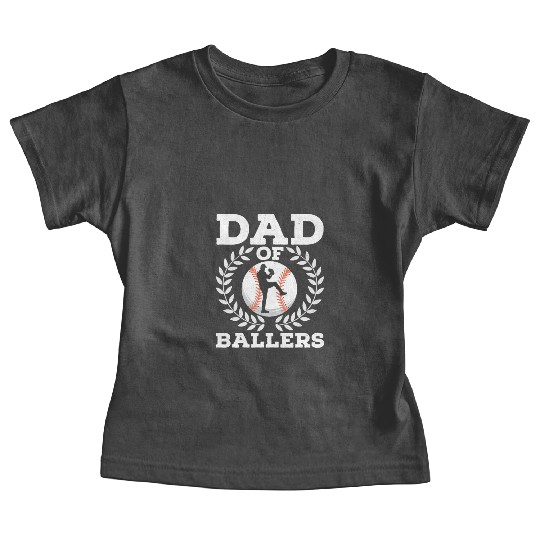 Dad Of Ballers Baseball Father Baby Tees