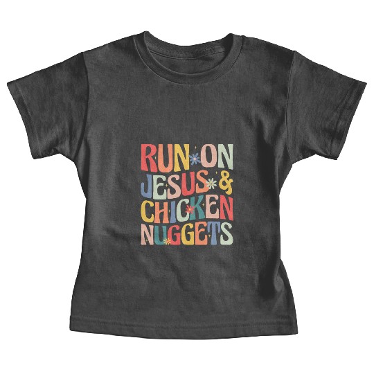 Run on Jesus and Chicken Nuggets Baby Tees