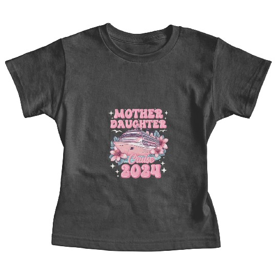 Mother Daughter Trip 2024 Cruise Vacation Mom Matc Baby Tees