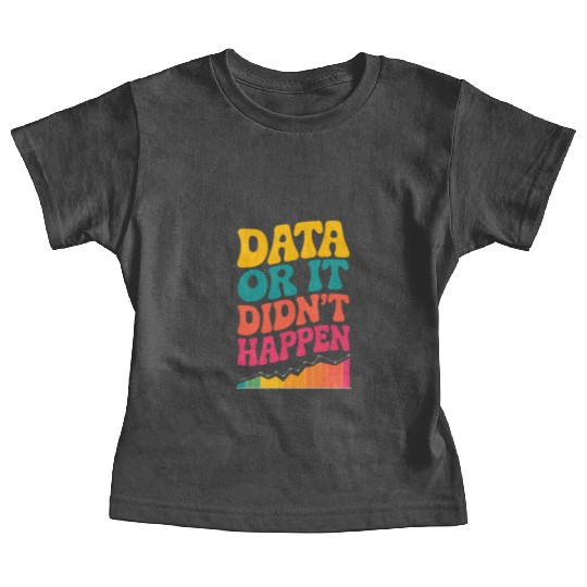 Data Analyst Data Scientist Data Engineer Data Or Baby Tees