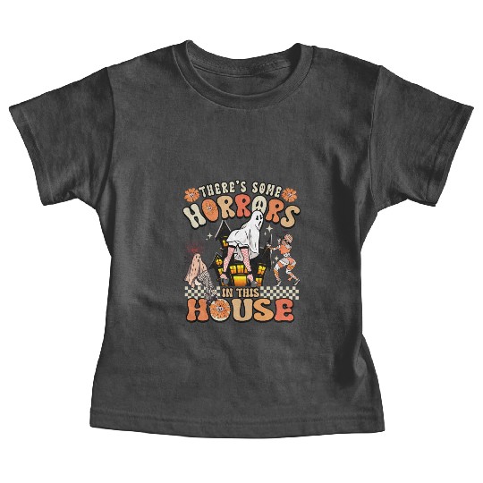 There's Some Horrors In This House Ghost Halloween Baby Tees