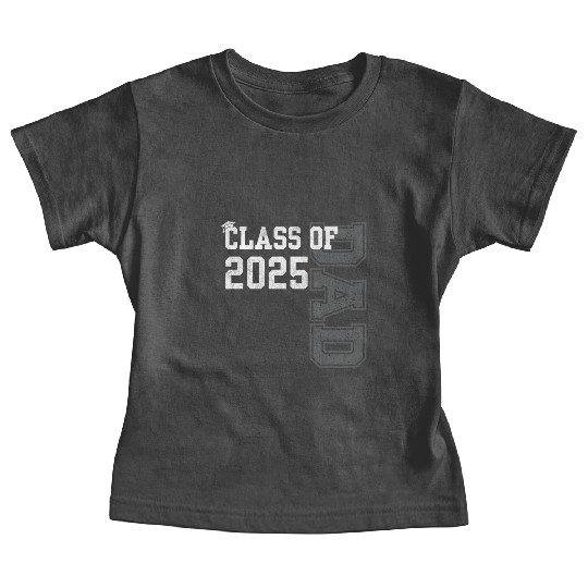 Senior Dad 2025 Proud Dad Of Class Of 2025 Senior Baby Tees