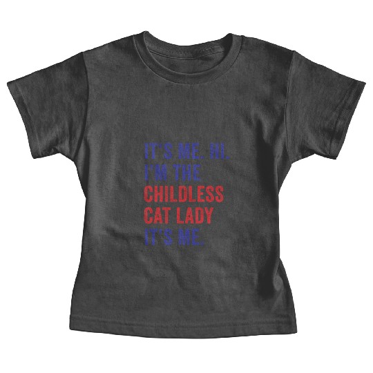It's Me Hi I'm The Childless Cat Lady Harris 2024 Baby Tees