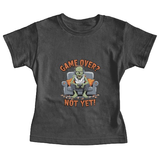 Game Over? Not Yet! - Funny Gamer Zombie Design Baby Tees