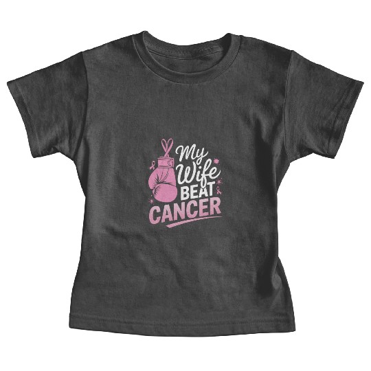 My Wife Beat Cancer Breast Cancer Awareness Baby Tees