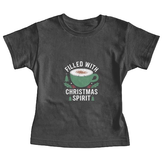 Filled With Christmas Spirit Festive Mug Design Baby Tees