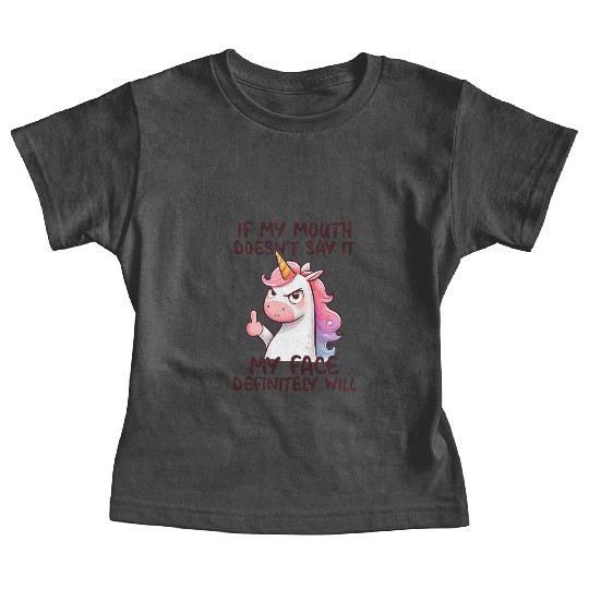 Unicorn Collection - Mouth Don't but Face Will Baby Tees