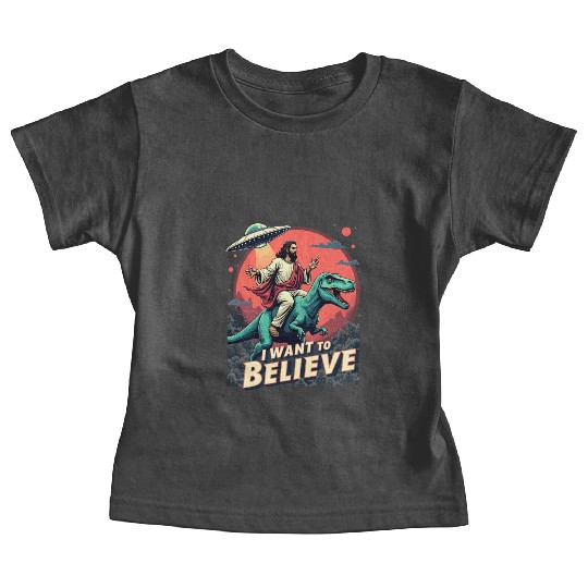 Jesus Riding a Dinosaur with UFO - I Want to Belie Baby Tees