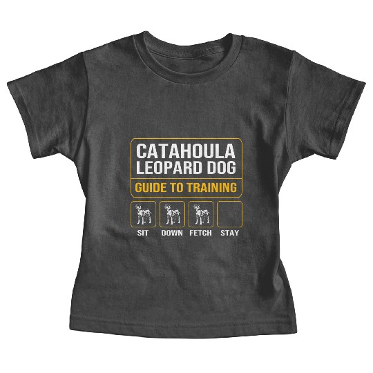 Funny Dog Pun Catahoula Leopard Dog Training Baby Tees
