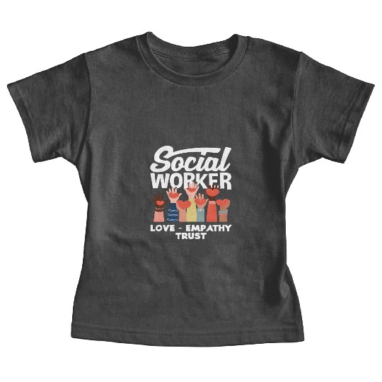 Social Worker Love Empathy Trust Baby Tees