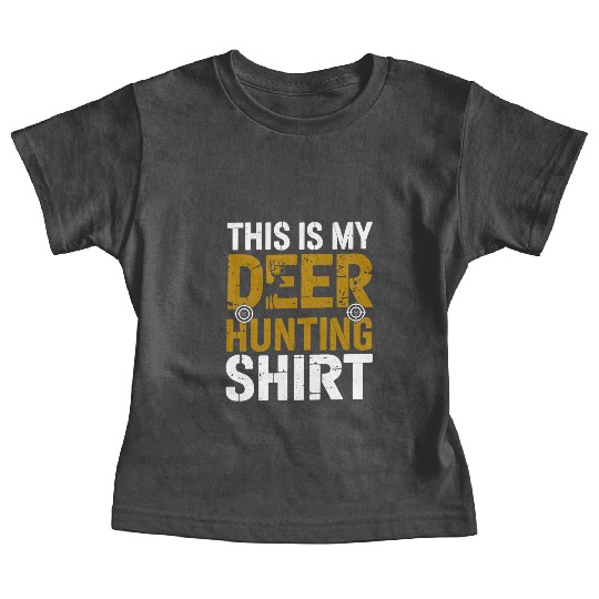 This Is My Deer Hunting Baby Tees Hunter Gift Funny