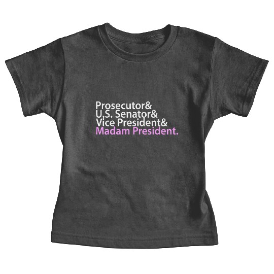 Madam President. (pink) Baby Tees