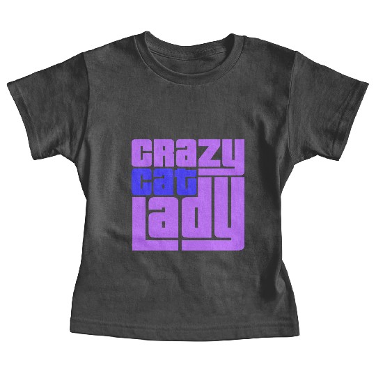 Crazy Cat Lady Text Love Saying Quote Weird Woman Baby Tees