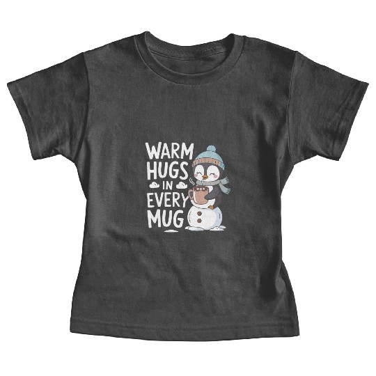 Warm Hugs in Every Mug Cozy Penguin Winter Magic Baby Tees
