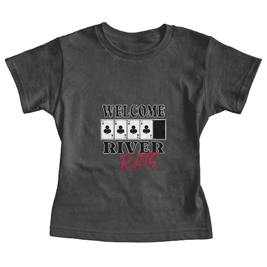 Welcome River Rats Texas Hold'em Poker Apparel Baby Tees