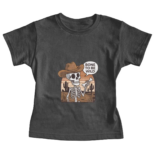 Bone to be Wild Funny Skeleton Wild West Baby Tees
