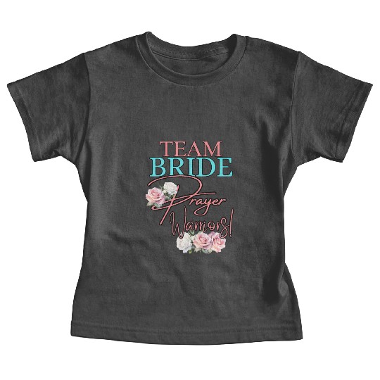 Team Bride Prayer Warriors Baby Tees