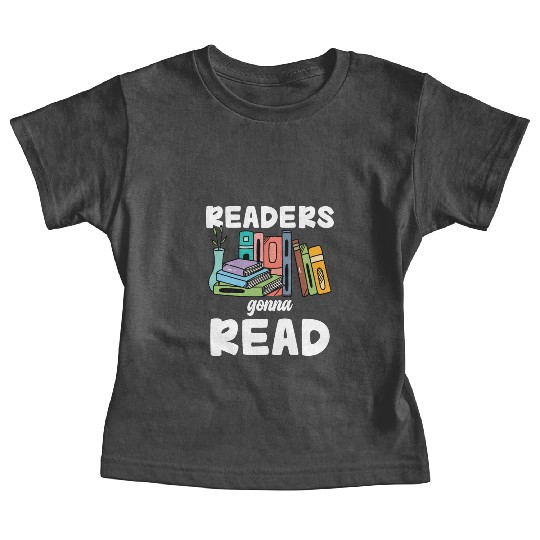 Readers Gonna Read Books Bookworm Design Readers Baby Tees