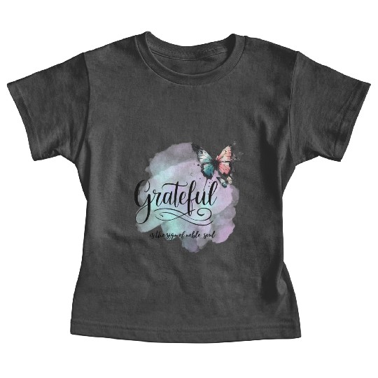 grateful is the sign of noble souls Baby Tees