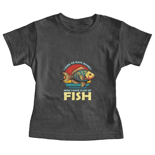 Aquarium Enthusiast I Used To Have Money Aquarist Baby Tees