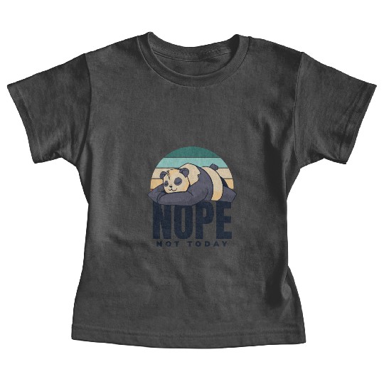 Nope Not Today Panda Bear Friend Lover Giant Panda Baby Tees
