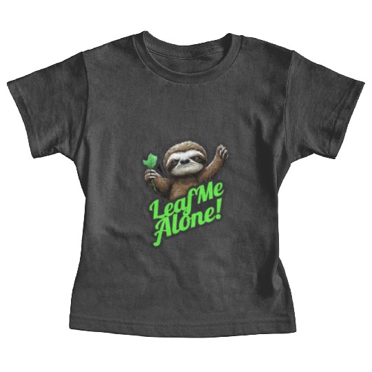Angry Sloth Leaf me Alone funny Baby Tees