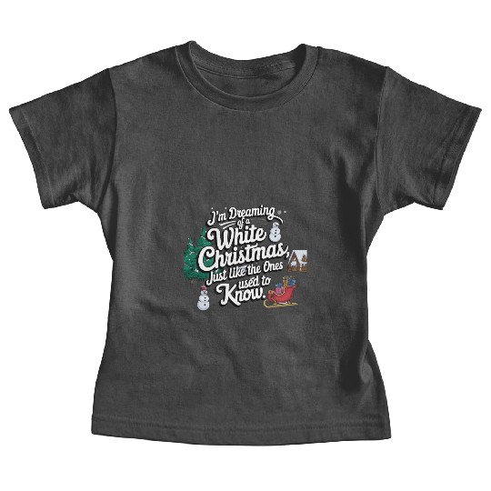I'm dreaming of a white christmas Baby Tees