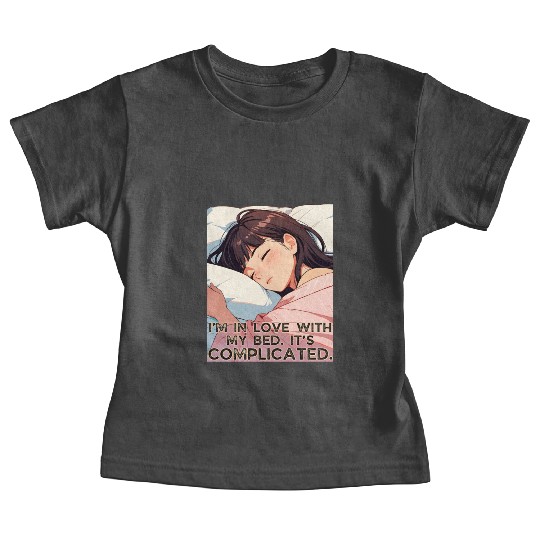 I'm In Love with my Bed Its Complicated Valentines Baby Tees