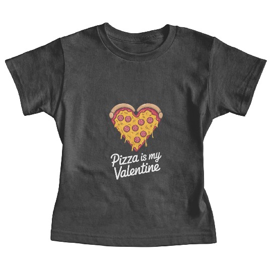 Pizza Is My Valentine Heart Pizza Lover Valentines Baby Tees