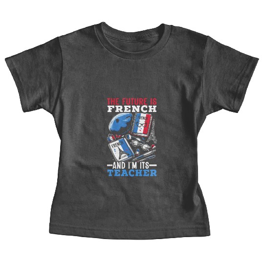 French Language Teacher Education France Teaching Baby Tees