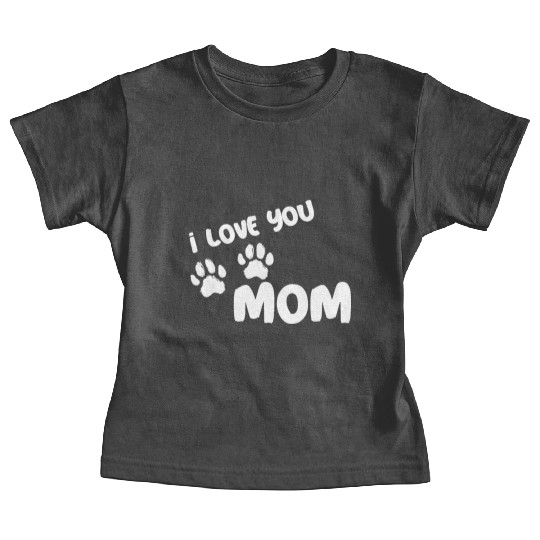 I Love You Mom Puppy Love for dark Baby Tees
