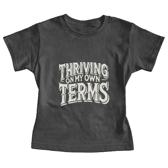 Thriving on My Own Terms Baby Tees
