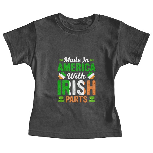 Made in America with Irish Parts St. Patrick's day Baby Tees