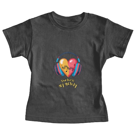 Your Love is My Melody Baby Tees