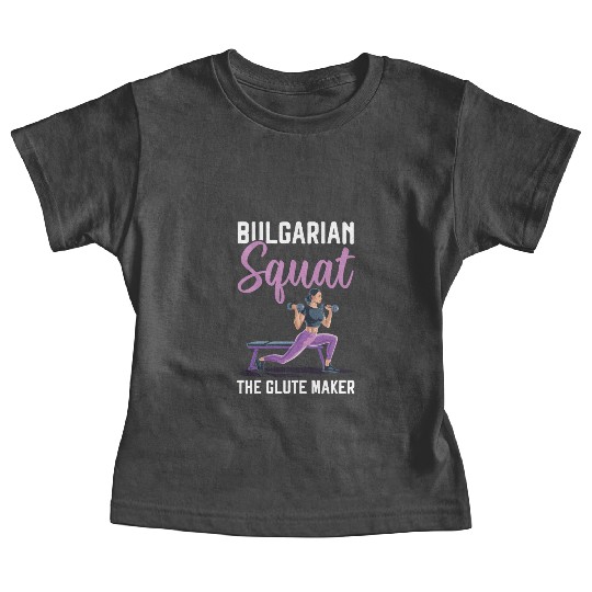 Bulgarian Squat Exercise Fitness Workout Gym Baby Tees