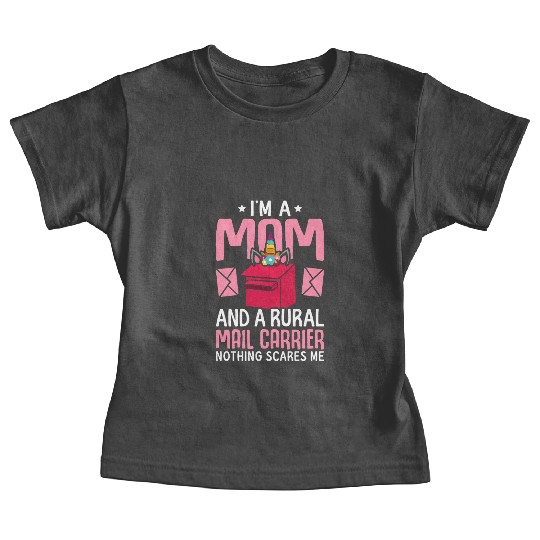 Im A Mom And Rural Mail Carrier Postal Service Baby Tees