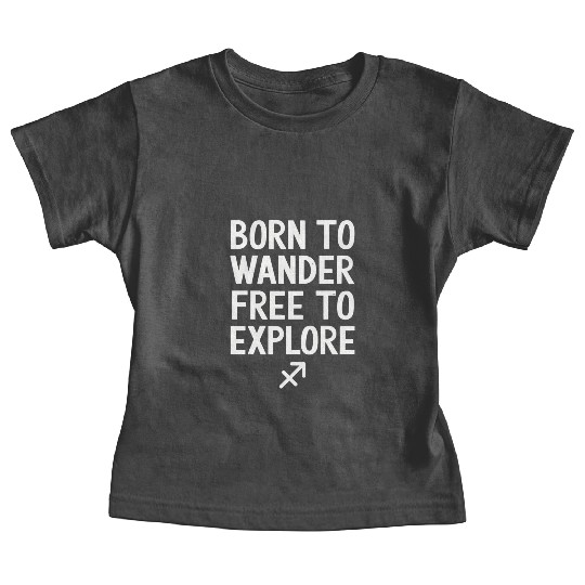 Born To Wander Free To Explore Sagittarius Zodiac Baby Tees