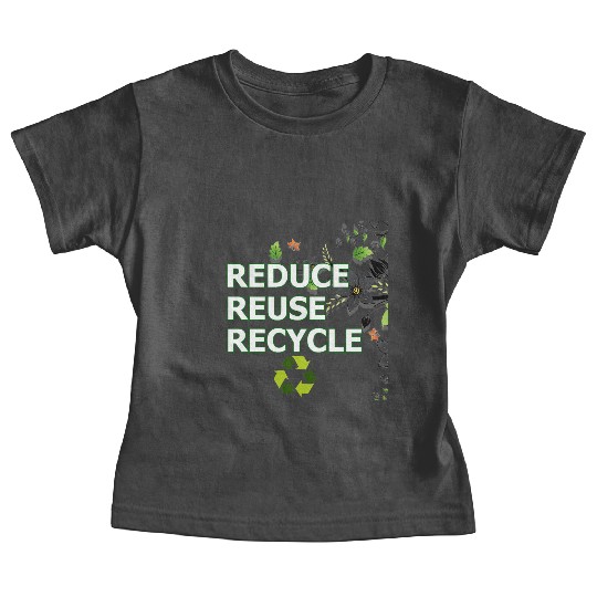 Reduce Reuse Recycle Eco-Friendly Baby Tees
