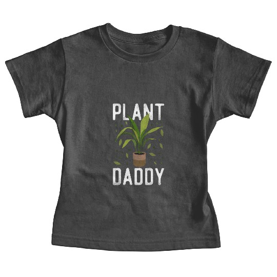 Plant Lover Gardening Plant Daddy Baby Tees