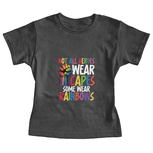 Not All Heroes Wear Capes LGBTQ+ Pride Equality Baby Tees