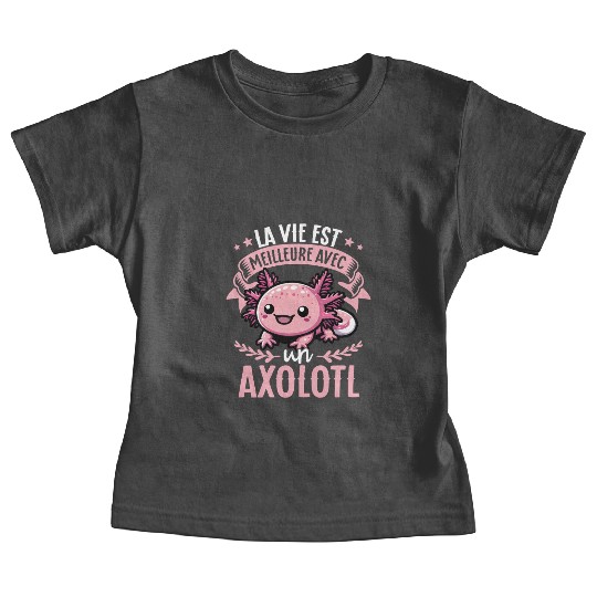 La Vie Est Meilleure Avec Unxolotl - Sweet Axolotl Baby Tees