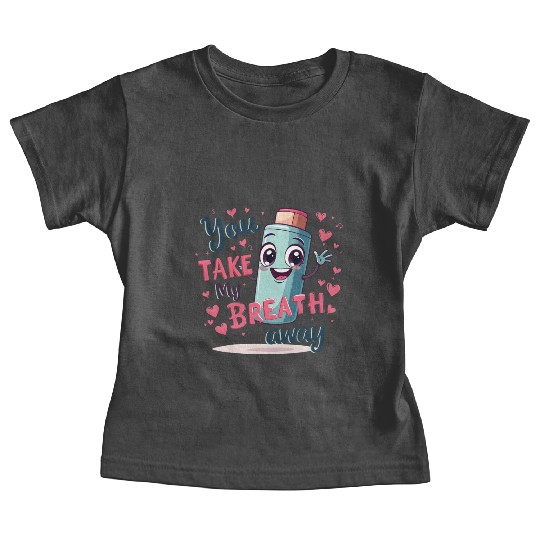 You Take My Breath Away Cute Inhaler Funny Cartoon Baby Tees