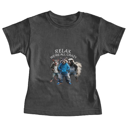 RELAX, WE'RE ALL CRAZY, STREET CATS PREPPY Baby Tees