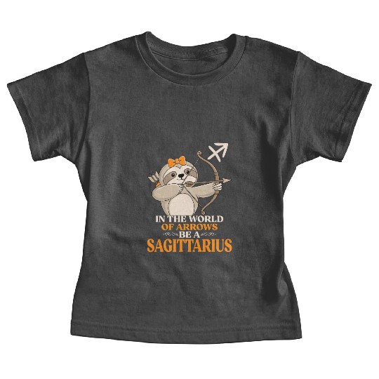 In The World Of Arrows Be A Sagittarius Zodiac Baby Tees